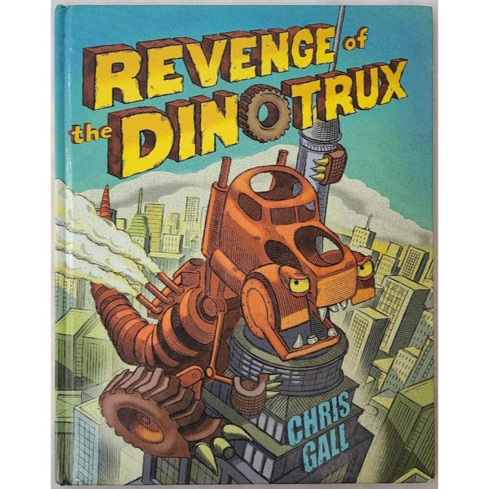 Revenge Of The Dinotrux Hardcover Picture Book By Chris Gall 2012